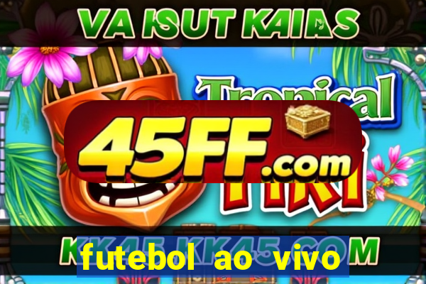 futebol ao vivo assistir no celular futemax
